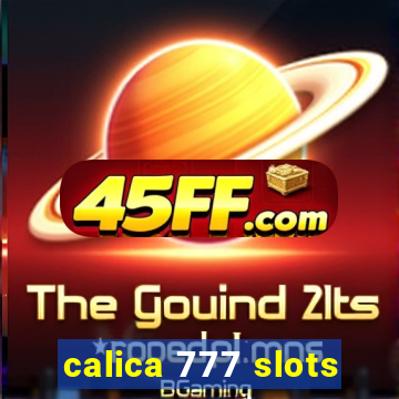 calica 777 slots